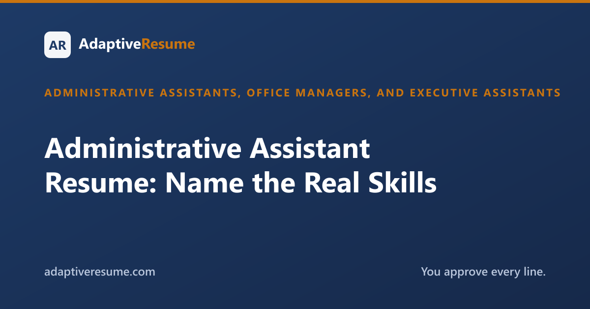 Administrative Assistant Resume: Name the Real Skills