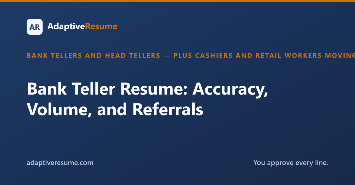 Bank Teller Resume: Accuracy, Volume, and Referrals