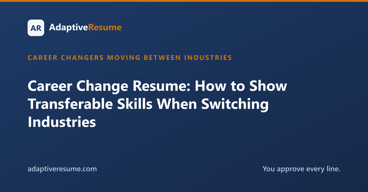 Career Change Resume: How to Show Transferable Skills When Switching Industries