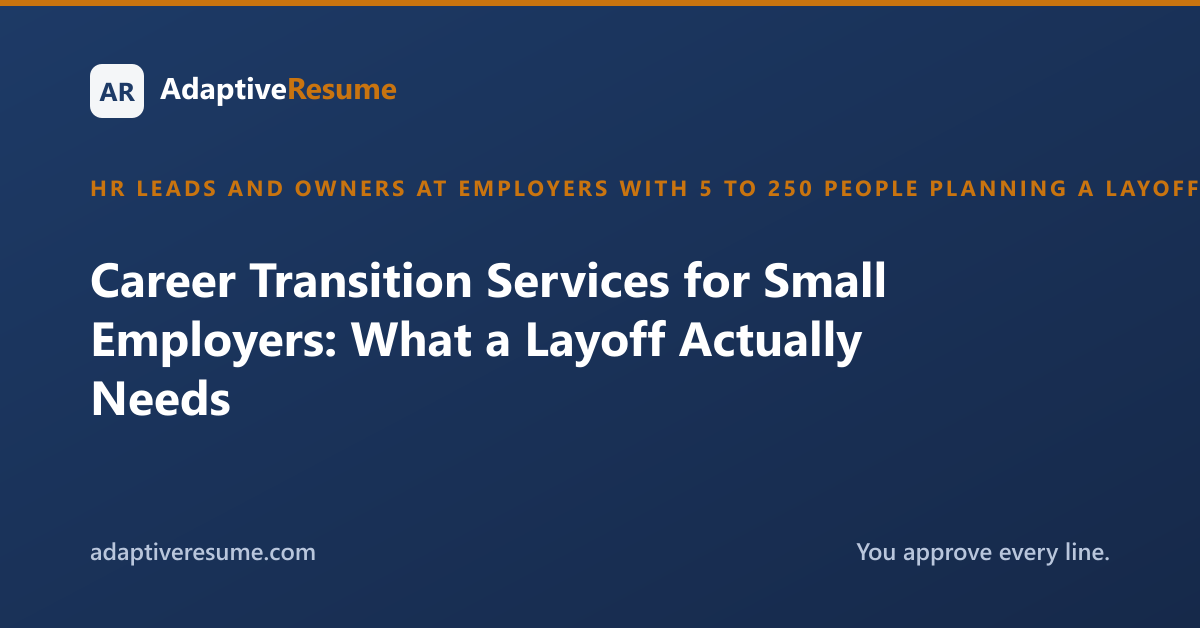 Career Transition Services for Small Employers: What a Layoff Actually Needs