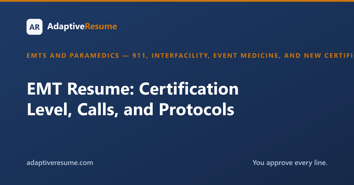 EMT Resume: Certification Level, Calls, and Protocols