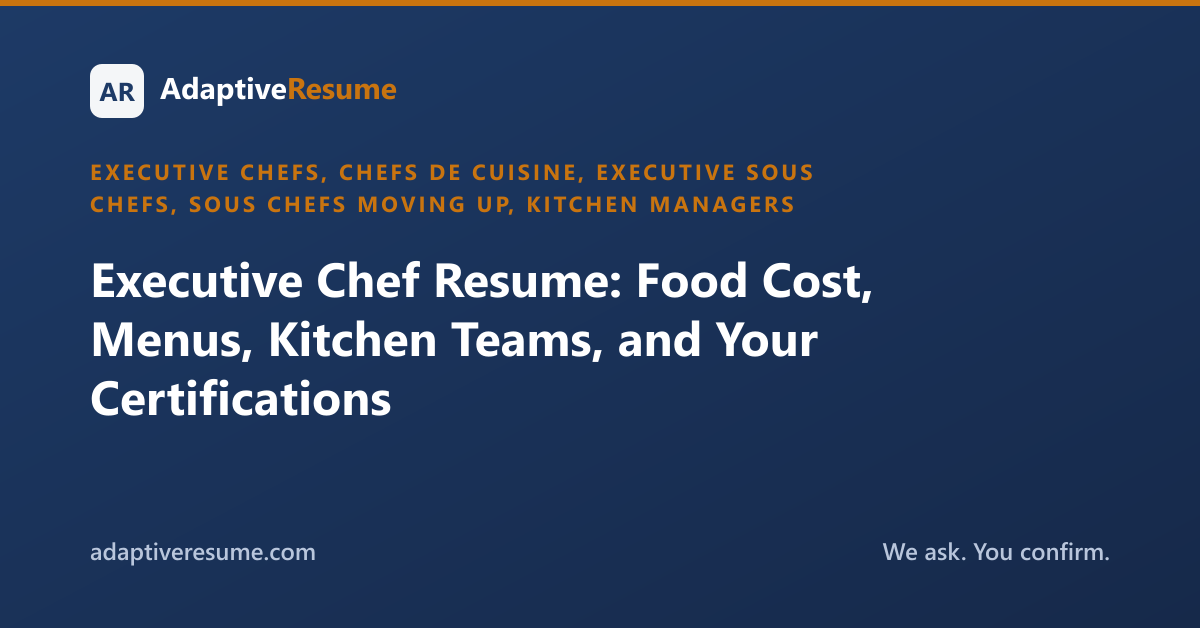 Executive Chef Resume: Food Cost, Menus, Kitchen Teams, and Your Certifications