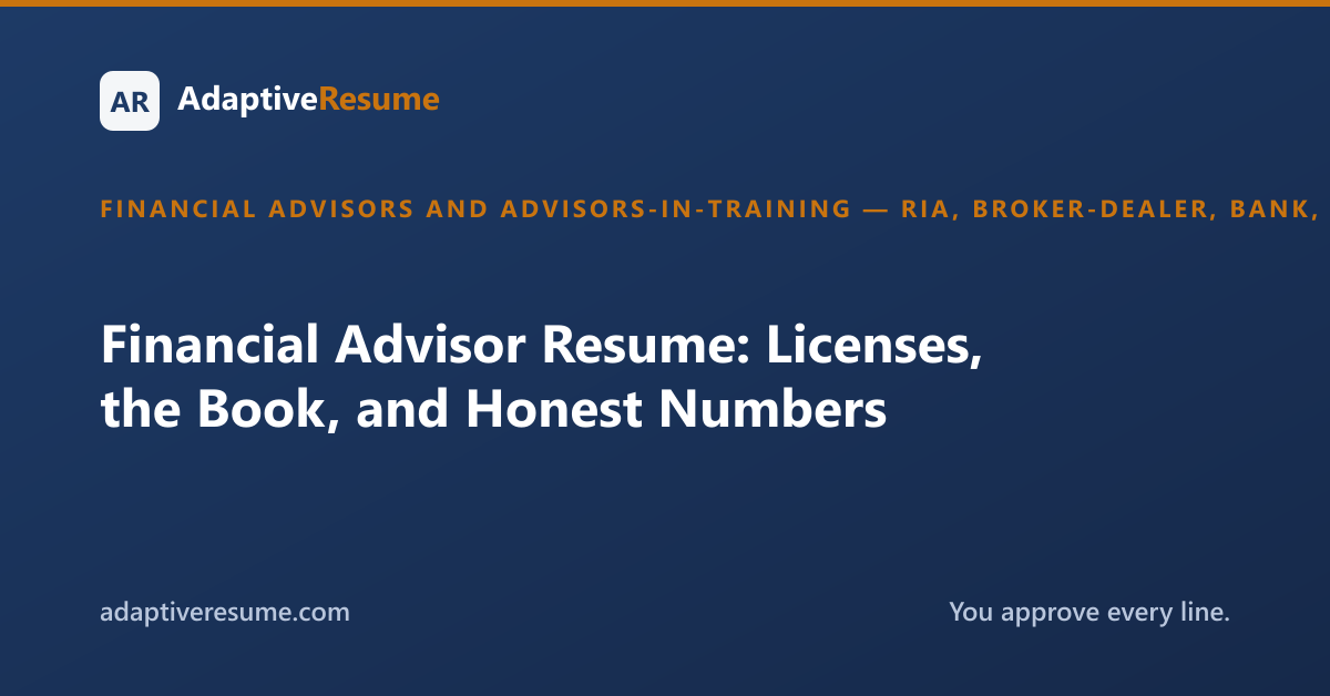 Financial Advisor Resume: Licenses, the Book, and Honest Numbers