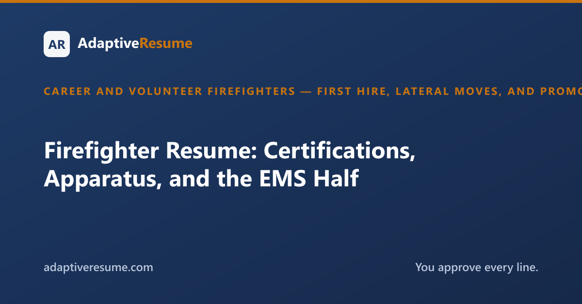 Firefighter Resume: Certifications, Apparatus, and the EMS Half