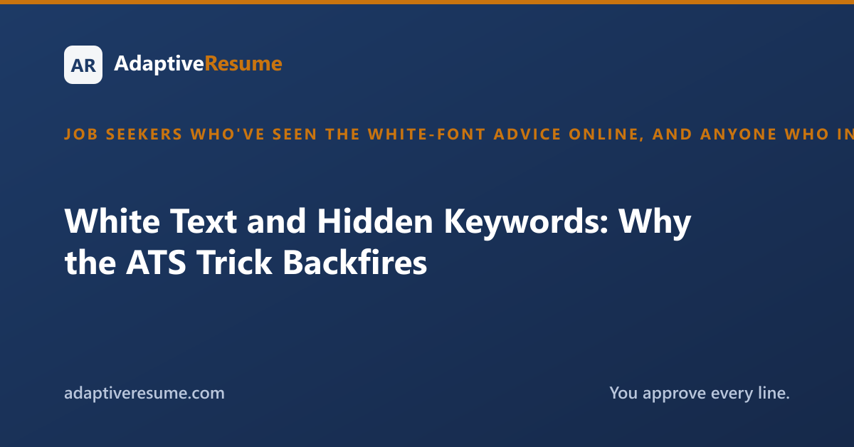 White Text and Hidden Keywords: Why the ATS Trick Backfires