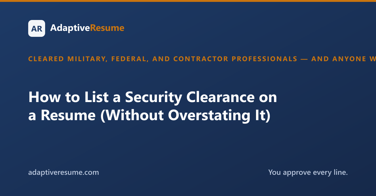 How to List a Security Clearance on a Resume (Without Overstating It)
