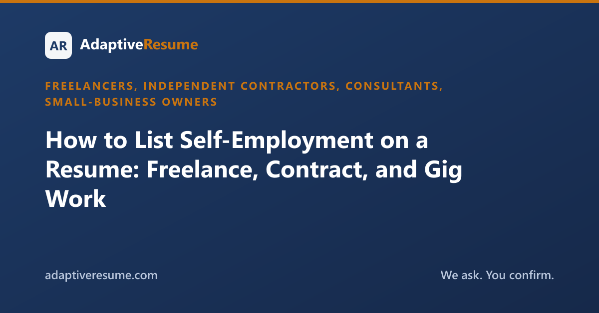 How to List Self-Employment on a Resume: Freelance, Contract, and Gig Work