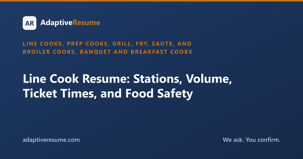 Line Cook Resume: Stations, Volume, Ticket Times, and Food Safety