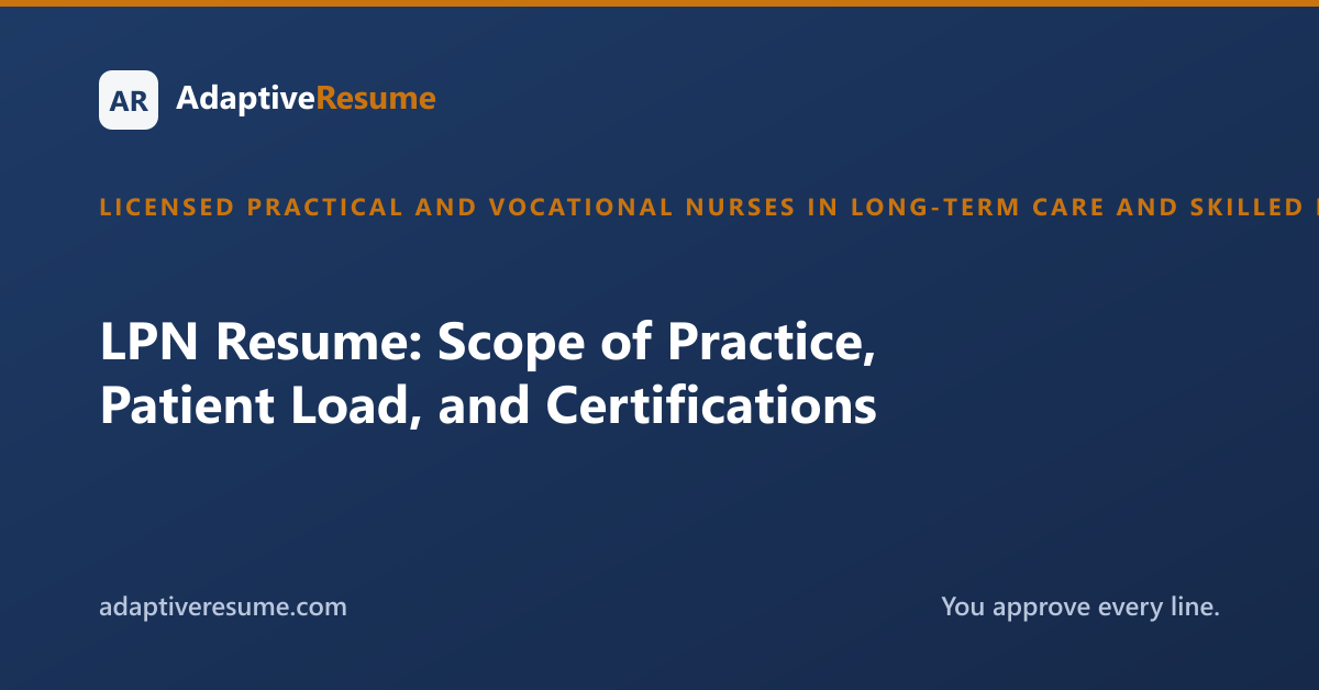 LPN Resume: Scope of Practice, Patient Load, and Certifications