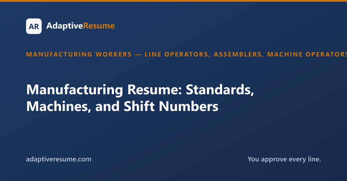Manufacturing Resume: Standards, Machines, and Shift Numbers