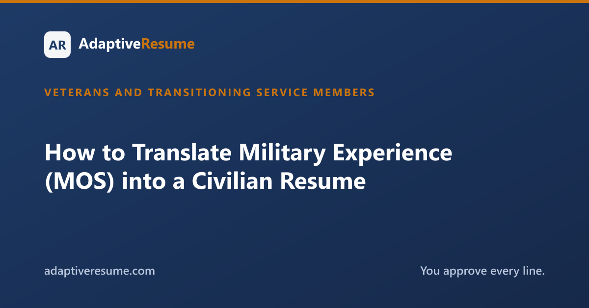 How to Translate Military Experience (MOS) into a Civilian Resume