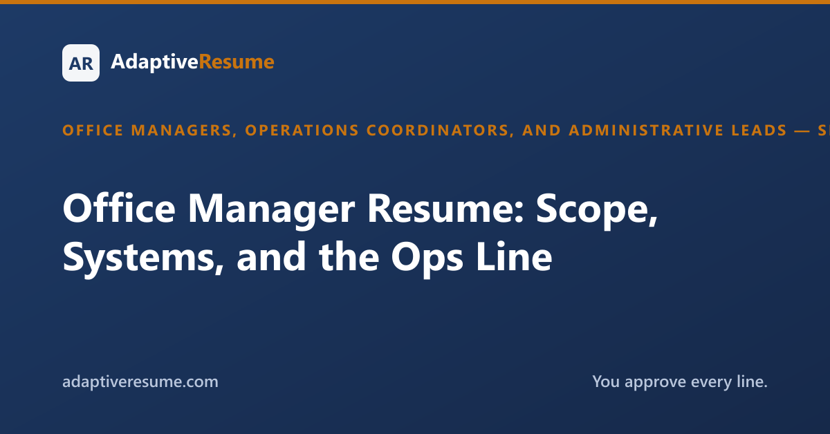 Office Manager Resume: Scope, Systems, and the Ops Line