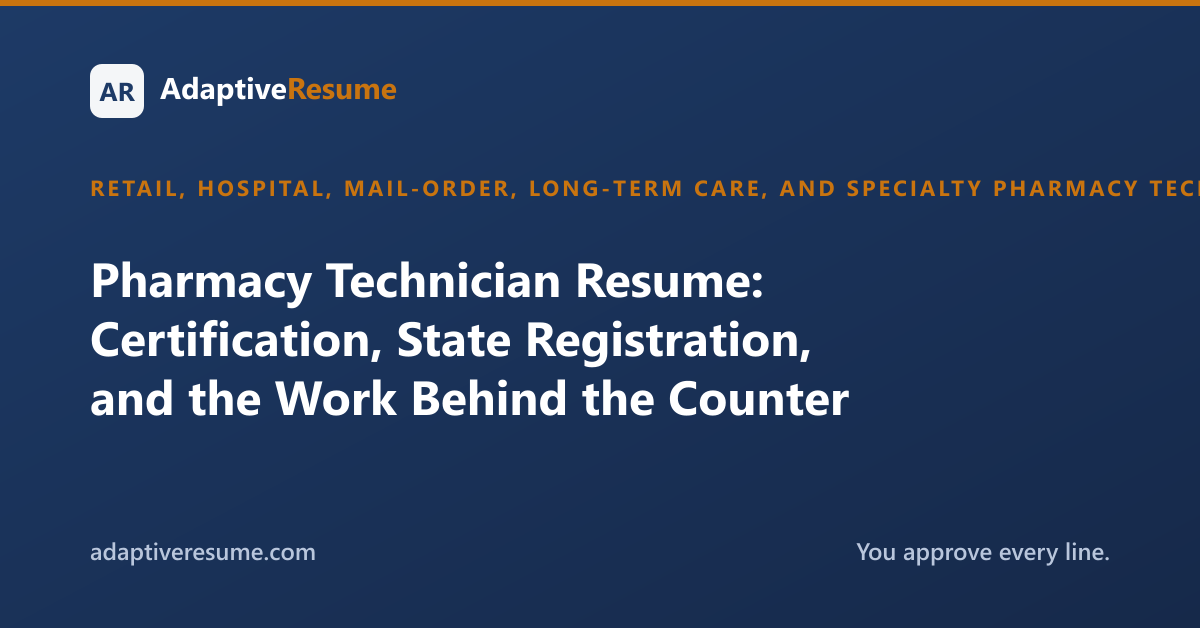 Pharmacy Technician Resume: Certification, State Registration, and the Work Behind the Counter