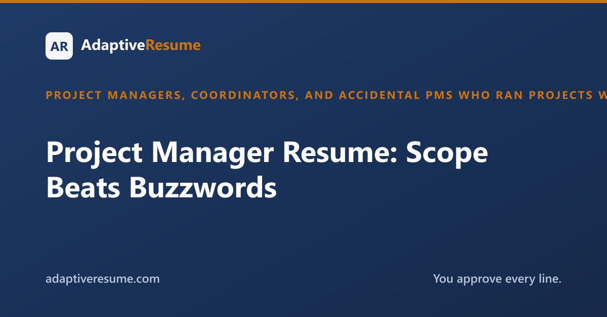 Project Manager Resume: Scope Beats Buzzwords
