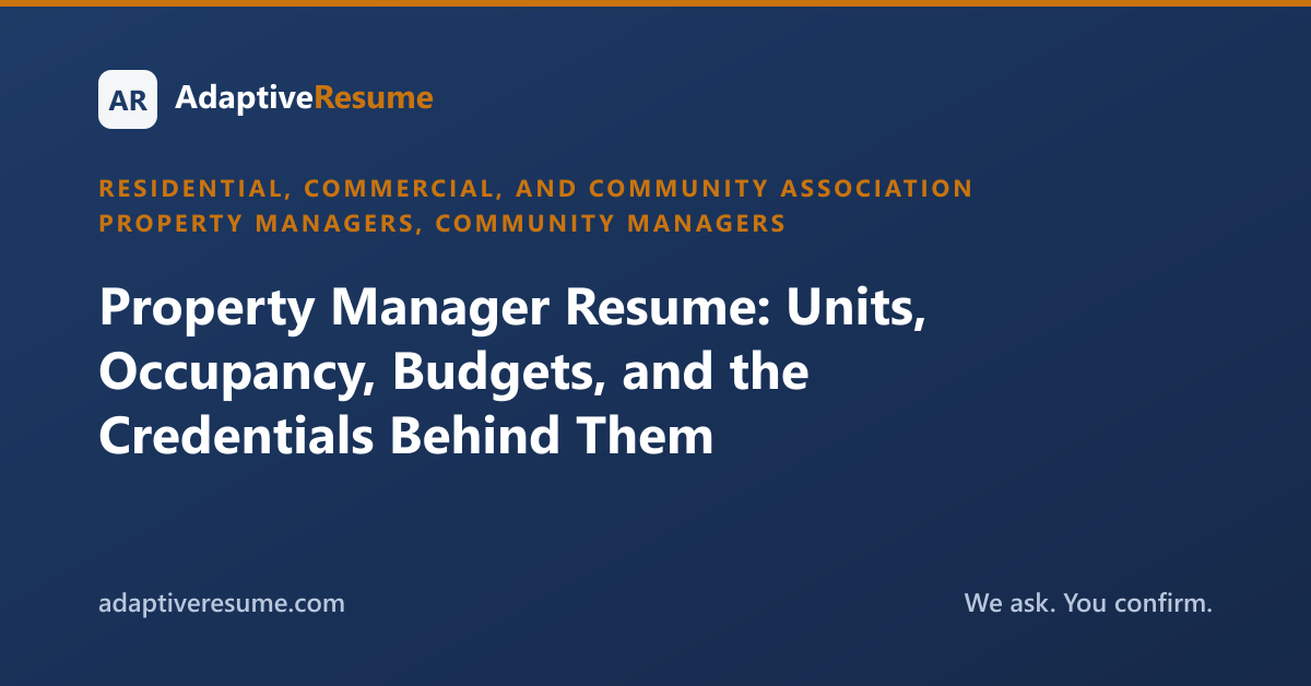 Property Manager Resume: Units, Occupancy, Budgets, and the Credentials Behind Them
