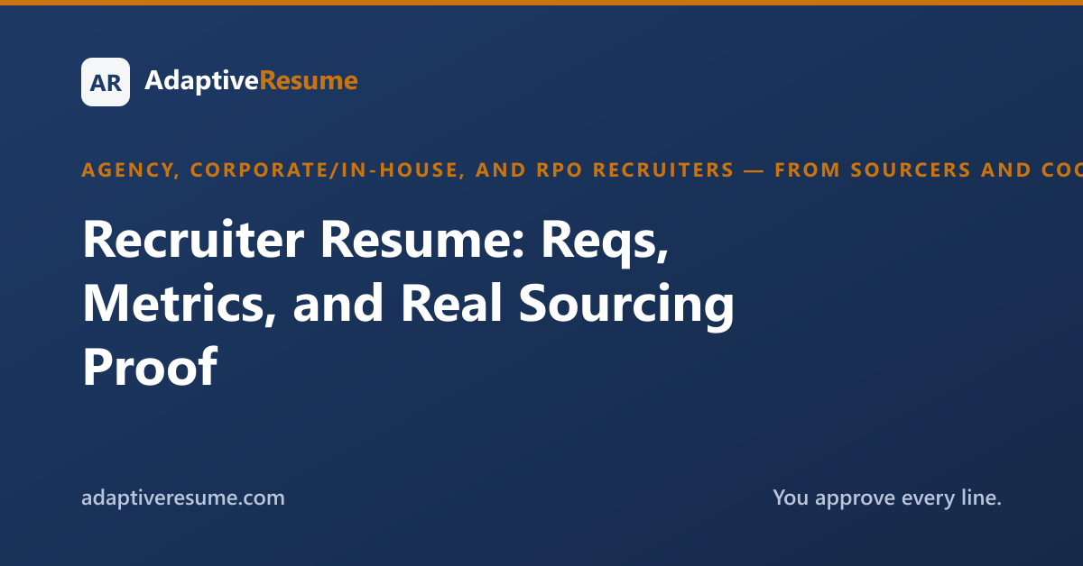 Recruiter Resume: Reqs, Metrics, and Real Sourcing Proof