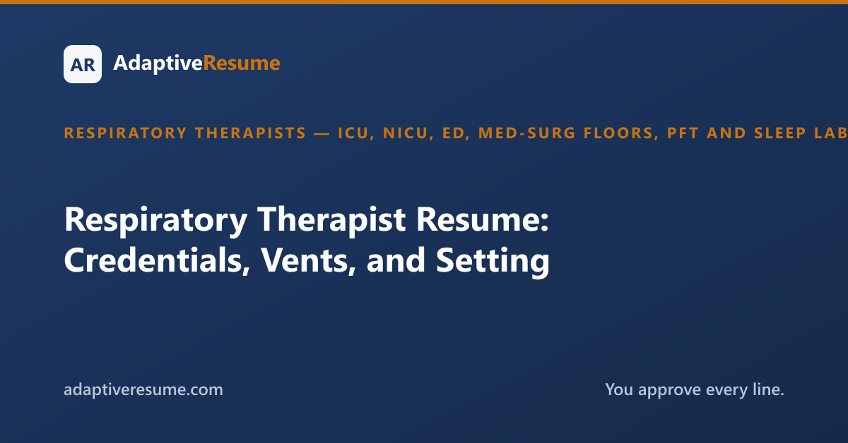 Respiratory Therapist Resume: Credentials, Vents, and Setting