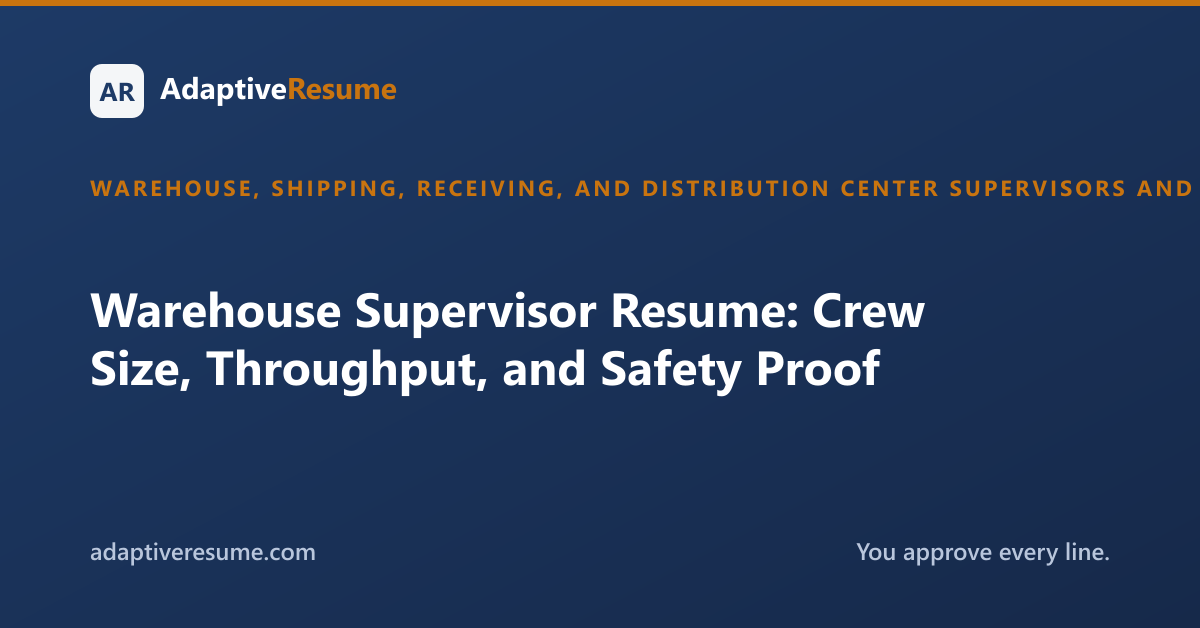 Warehouse Supervisor Resume: Crew Size, Throughput, and Safety Proof